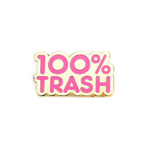 100% Trash Pink Enamel Pin